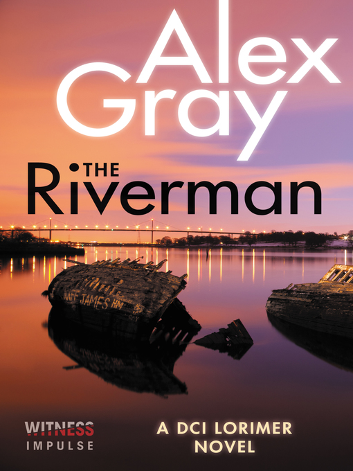 Title details for The Riverman by Alex Gray - Available
